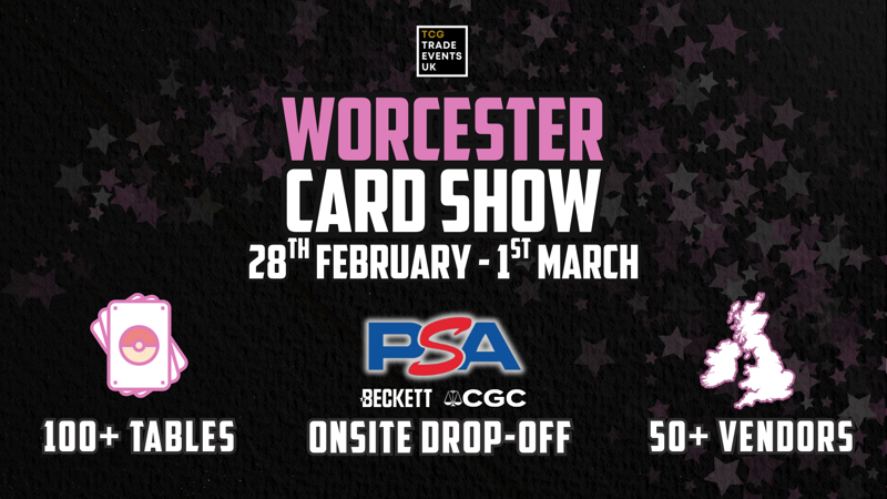 Worcester Card Show I 28th February - 1st March 2026